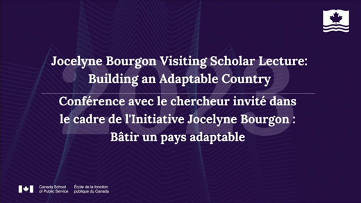 2023 Jocelyne Bourgon Visiting Scholar Lecture: Building an Adaptable Country