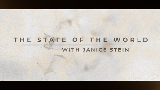 The State of the World with Janice Stein